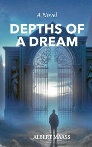 Title: Depths of a Dream, Author: Albert Maass