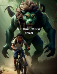 Title: The Dirt Desert Road, Author: Lonzetta Justice