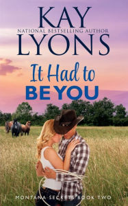 Title: It Had To Be You, Author: Kay Lyons