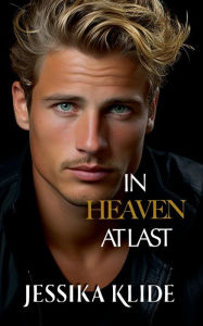 Title: In Heaven at Last, Author: Jessika Klide