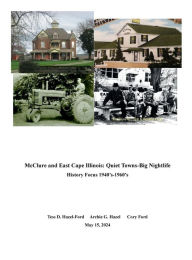 Title: McClure and East Cape Illinois: Quiet Towns-Big Nightlife:, Author: Tess D. Ford