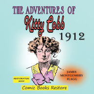 Title: The adventures of Kitty Cobb: Edition 1912, Restoration 2024, Author: James Montgomery Flagg