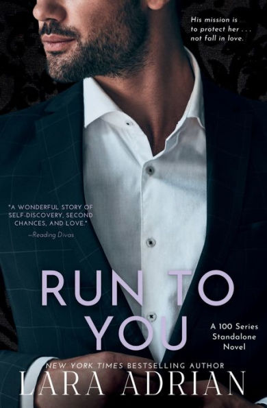 Run To You: A 100 Series Steamy Bodyguard Romance: