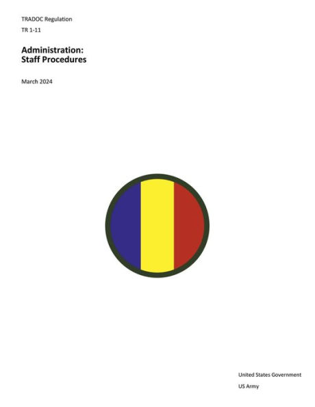 TRADOC Regulation TR 1-11 Administration: Staff Procedures March 2024: