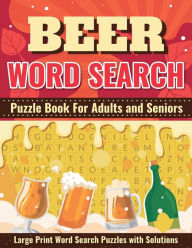 Title: BEER WORD SEARCH PUZZLE BOOK, FOR ADULTS & SENIORS, LARGE PRINT/SOLUTIONS, Author: Prints Parade Gallery