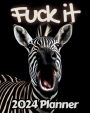 Zebra Fuck it Planner v1: Funny Monthly and Weekly Calendar with Over 65 Sweary Affirmations and Badass Quotations Safari Animals