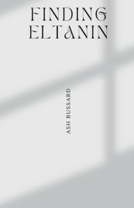 Title: finding eltanin, Author: Ash Bussard