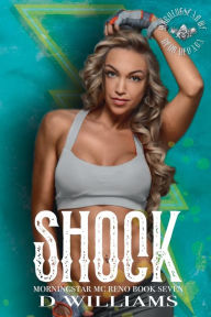 Title: Shock: A MorningStar MC Novel Reno Chapter Book Seven:, Author: D Williams
