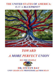 Title: TOWARD A MORE PERFECT UNION, Author: Steven Ray