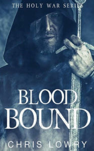 Title: Blood Bound, Author: Chris Lowry