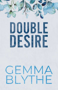 Title: Double Desire, Author: Gemma Blythe