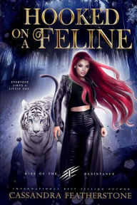Title: Hooked on A Feline: A Steamy, Paranormal, Shifter, Enemies to Lovers Romance, Author: Cassandra Featherstone