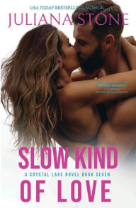 Title: Slow Kind Of Love, Author: Juliana Stone