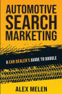 Automotive Search Marketing: A Car Dealer's Guide to Google