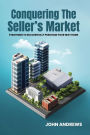 CONQUERING THE SELLER'S MARKET: Strategies To Successfully Purchase Your Next Home