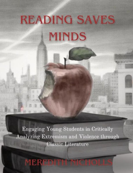 Reading Saves Minds: Engaging Young Students in Critically Analyzing Extremism and Violence Through Classic Literature