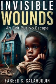 Rapidshare free books download Invisible Wounds: An Exit But No Escape by Fareed Salahuddin