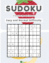 Title: Sudoku A Game for Mathematicians Easy and Normal Difficulty, Author: Kelly Johnson