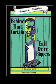 Title: BEHIND THAT CURTAIN, Author: Earl Derr Biggers