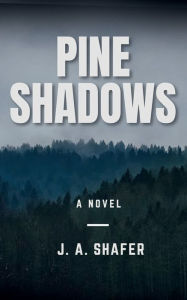 Ebooks and download Pine Shadows: A Novel ePub iBook English version by J. A. Shafer 9798881175634