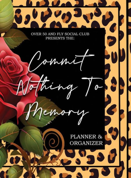 Commit Nothing To Memory: A Life & Goal Planner