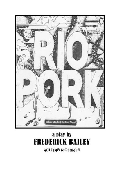 RIO PORK: Birdsong & Bluefield The Desert Marvel