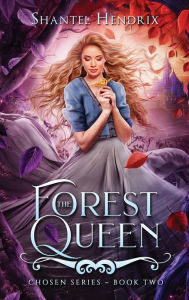 Title: The Forest Queen, Author: Shantel Hendrix