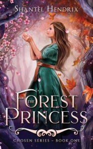 Title: The Forest Princess, Author: Shantel Hendrix