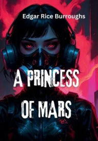 Title: A Princess of Mars: nill, Author: Edgar Burroughs