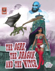 Title: The Ogre, the Dragon, and the Witch-the Graphic Novel, Author: Robert Schoolcraft