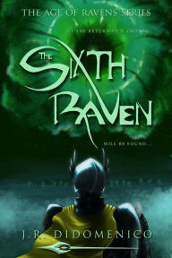 Title: The Sixth Raven, Author: J. R. DiDomenico