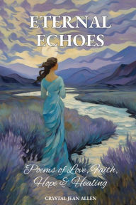 Title: Eternal Echoes, Author: Crystal Jean Allen