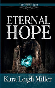 Title: Eternal Hope, Author: Kara Leigh Miller