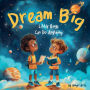 Dream Big: Little Boys Can Do Anything: Lyrical Books for Little Boys About Professions, Careers and Occupational Choices