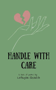 Title: Caution: Handle With Care:, Author: Lakaysha Stenersen