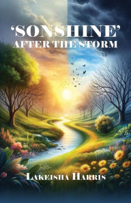 Title: 'Sonshine' After the Storm, Author: Lakeisha Harris