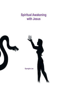 Title: Spiritual Awakening with Jesus, Author: Gyungho Lee