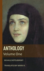 Title: Anthology - Volume One, Author: Mihailo Kotsubinsky