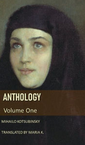 Title: Anthology - Volume One, Author: Mihailo Kotsubinsky