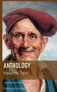 Title: Anthology - Volume Two, Author: Mihailo Kotsubinsky