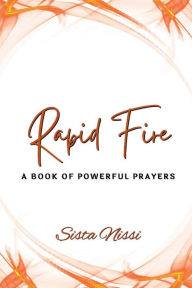 Title: Rapid Fire: A book of powerful prayers, Author: Sista Nissi