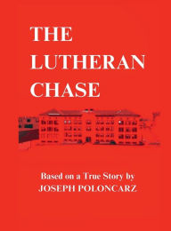 Title: The Lutheran Chase, Author: Joseph Poloncarz