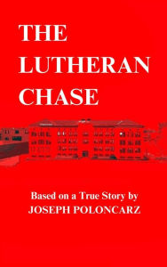 Title: The Lutheran Chase, Author: Joseph Poloncarz