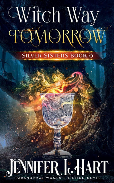 Witch Way Tomorrow: Paranormal Women's Fiction Novel