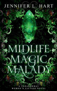 Title: Midlife Magic Malady, Author: Jennifer L. Hart