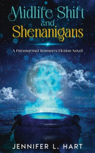 Title: Midlife Shift and Shenanigans, Author: Jennifer L. Hart