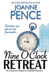 Title: Nine O'Clock Retreat: An Inspector Rebecca Mayfield Mystery, Author: Joanne Pence