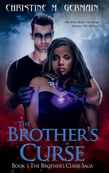 The Brother's Curse (The Brother's Curse Saga Book 1): She who holds the stone awakes the shifter