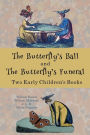 The Butterfly's Ball and The Butterfly's Funeral: Two Early Children's Books