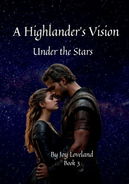 A Highlander's Vision: Under the Stars: